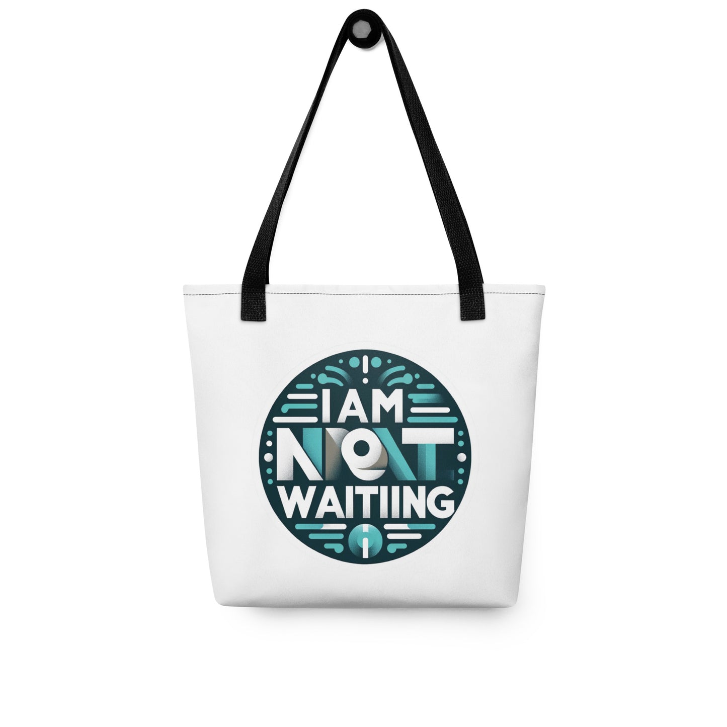 I am not Waiting Tote bag