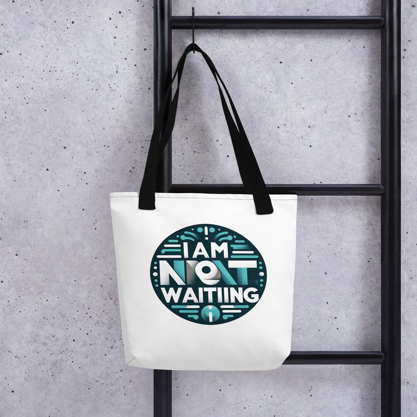 I am not Waiting Tote bag