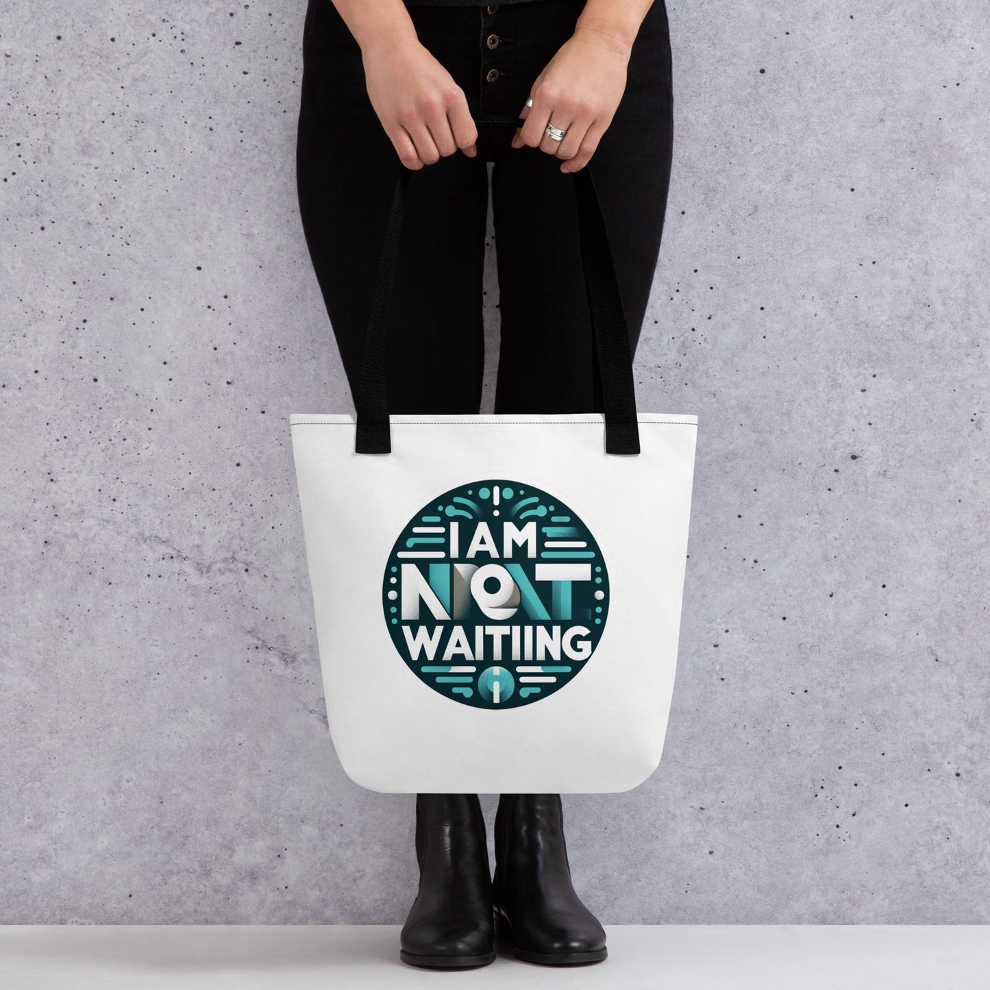 I am not Waiting Tote bag