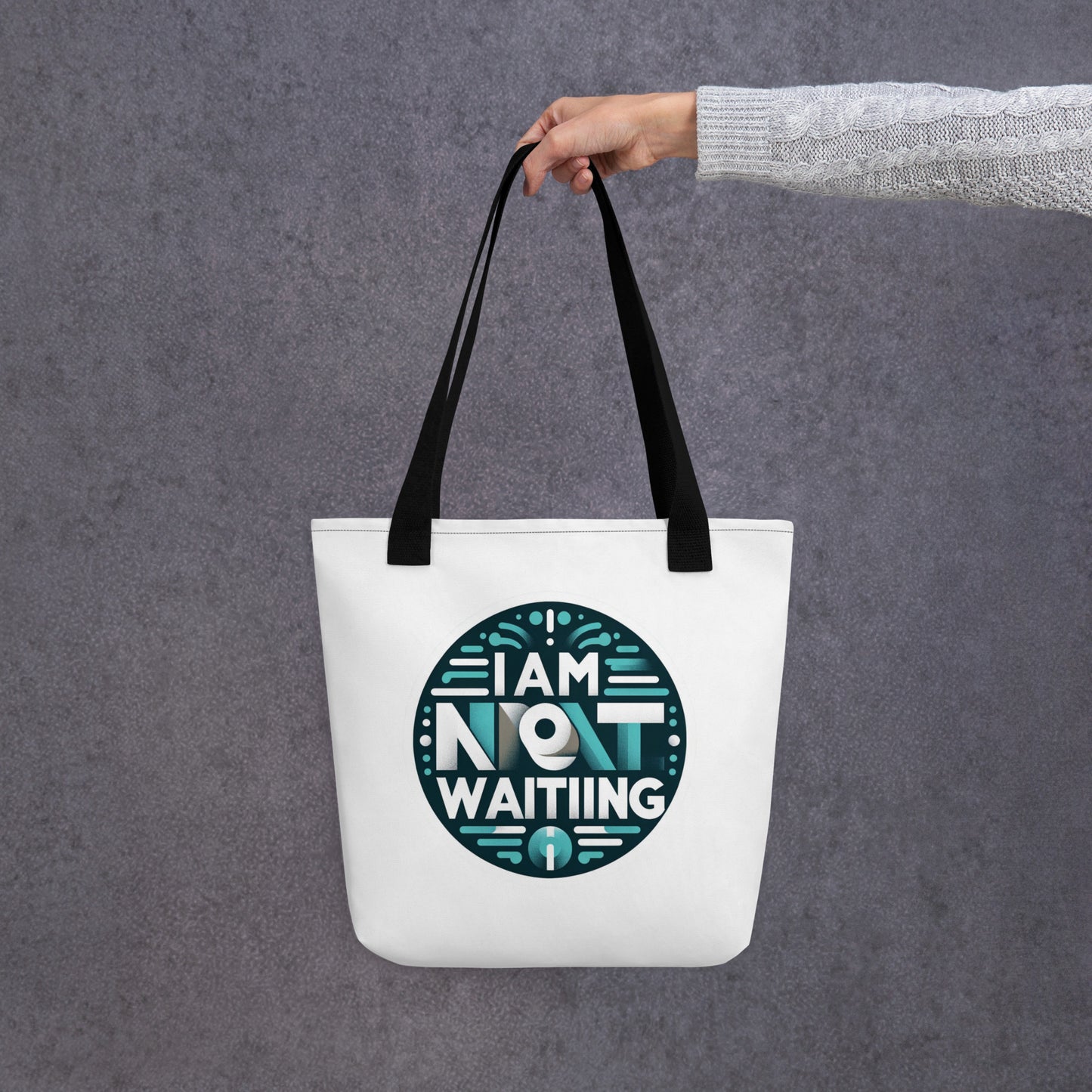 I am not Waiting Tote bag