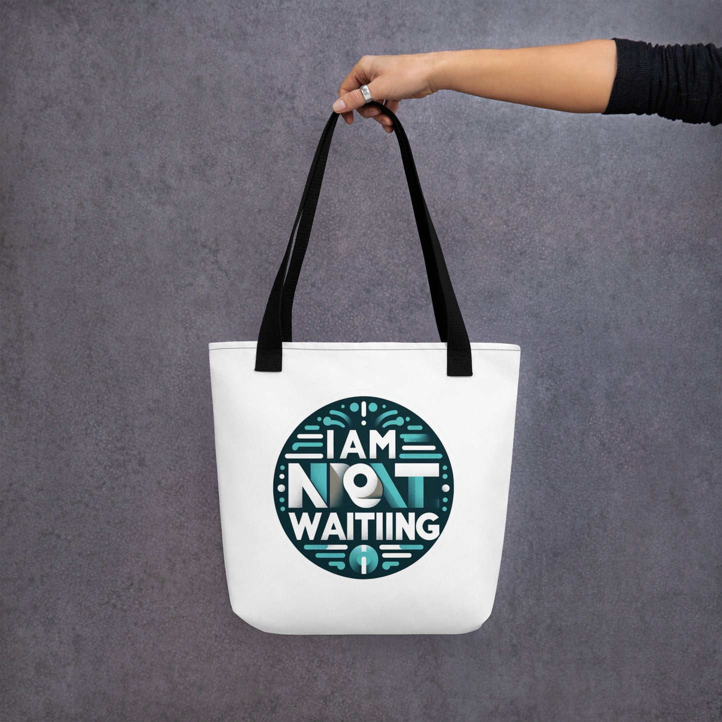 I am not Waiting Tote bag