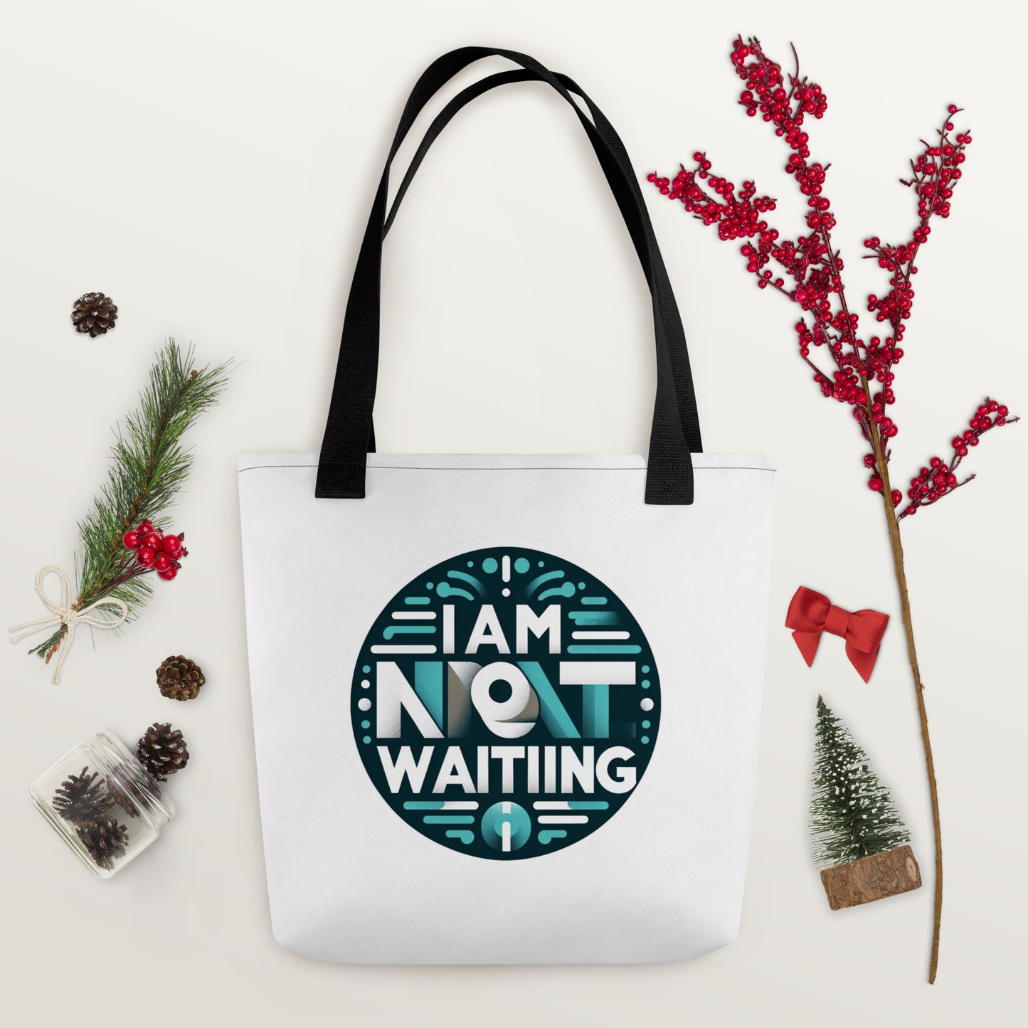 I am not Waiting Tote bag