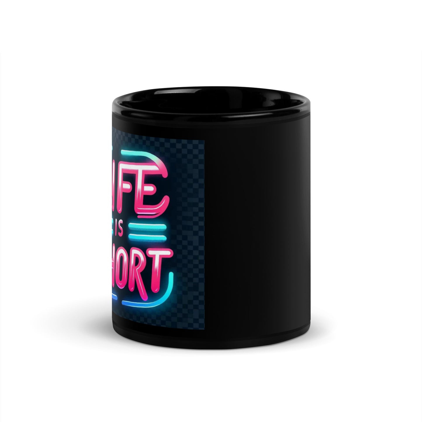 Life Is Short Black Glossy Mug