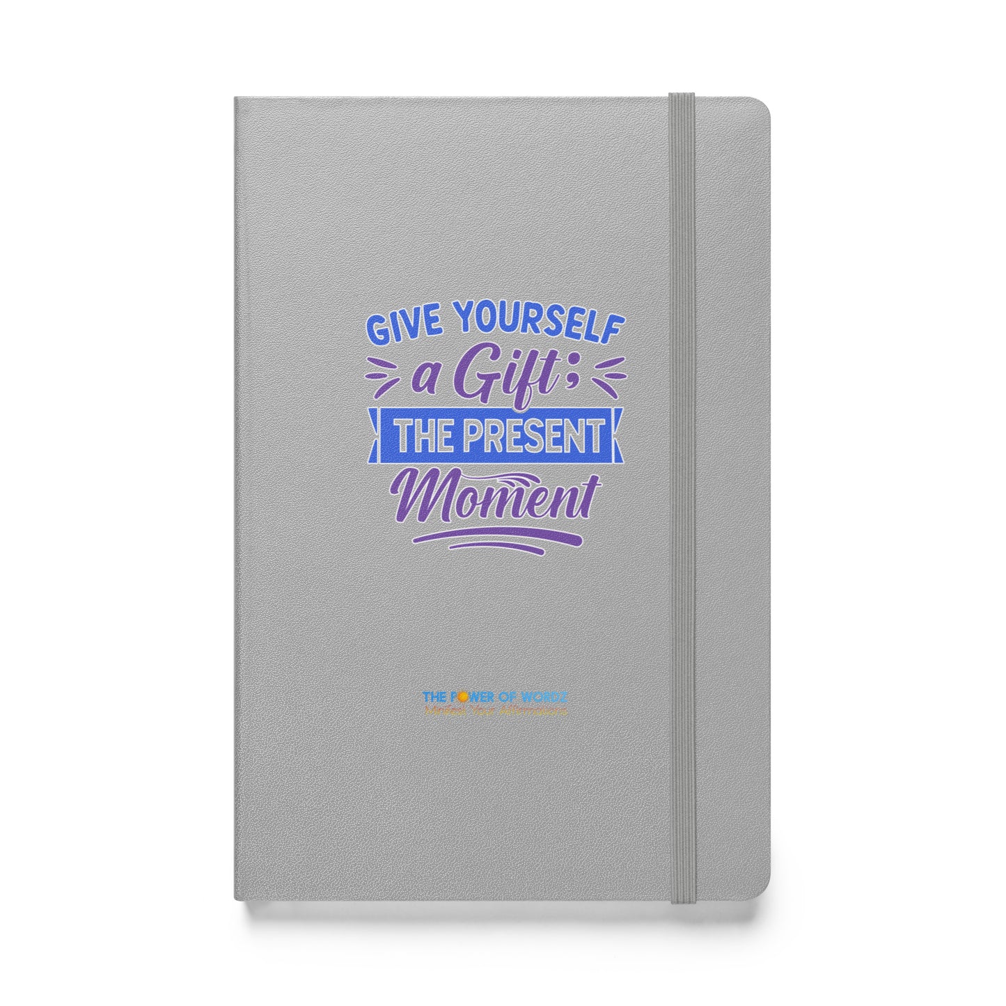 Give Yourself A Gift Hardcover bound notebook