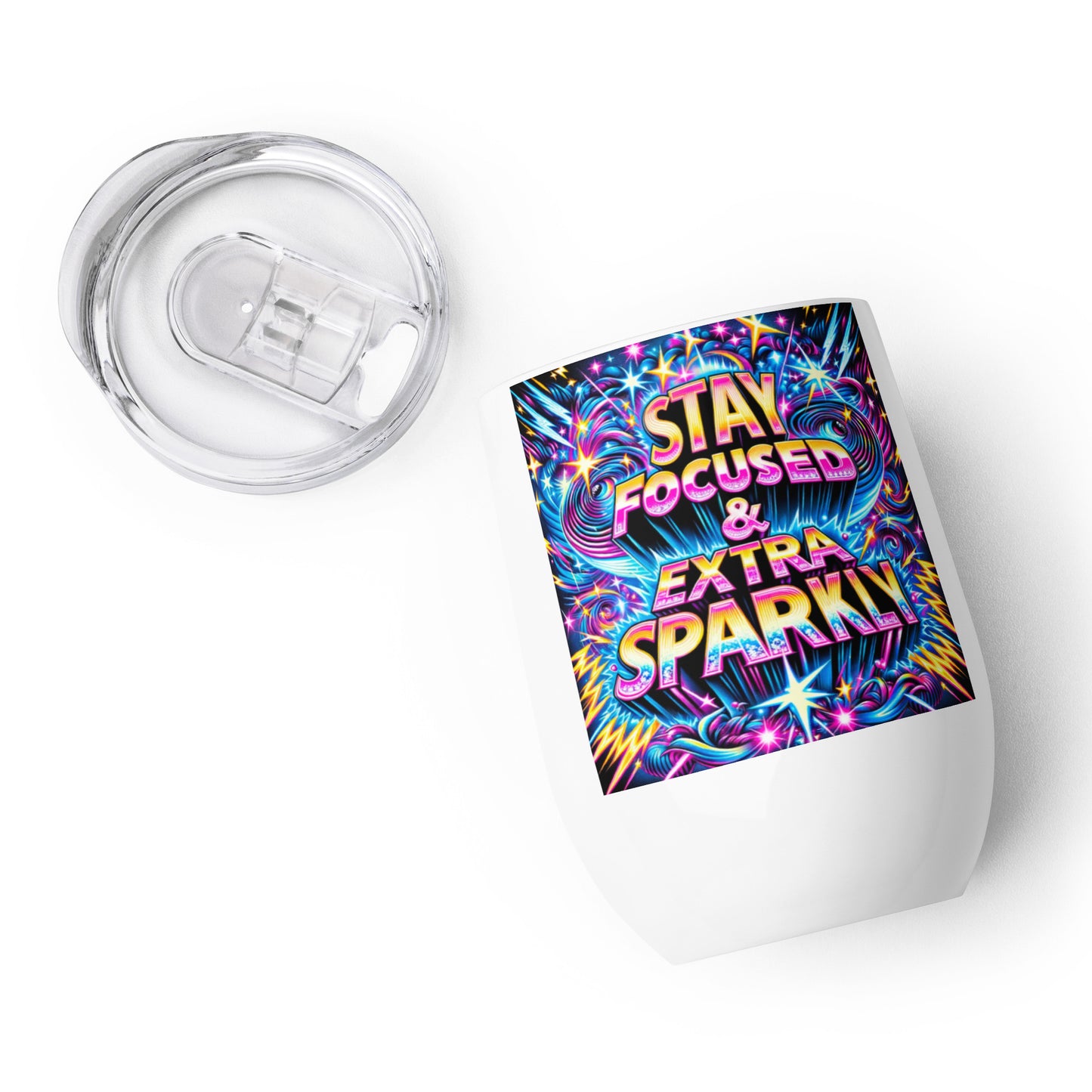 Stay Focused and Extra Sparkly Wine tumbler