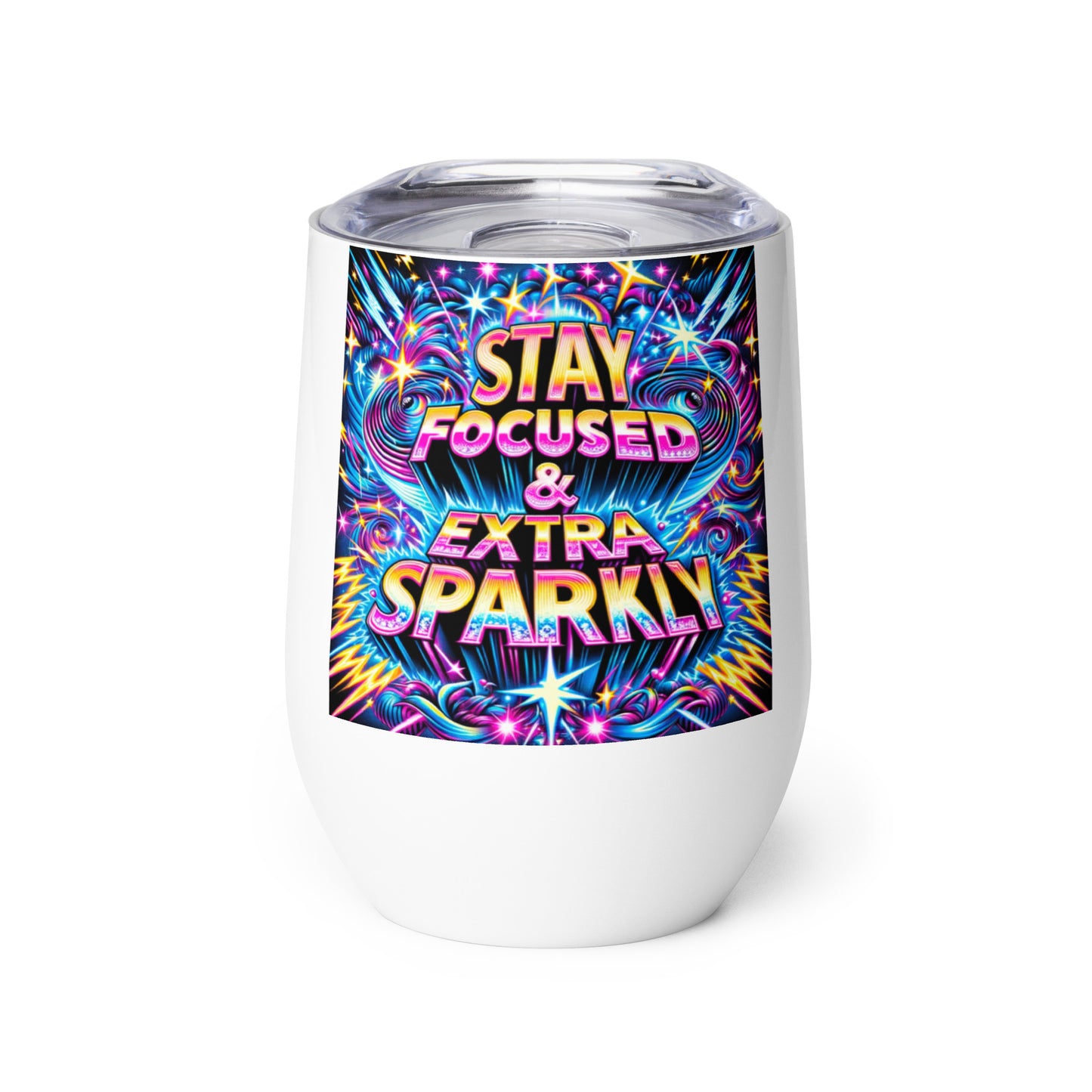 Stay Focused and Extra Sparkly Wine tumbler