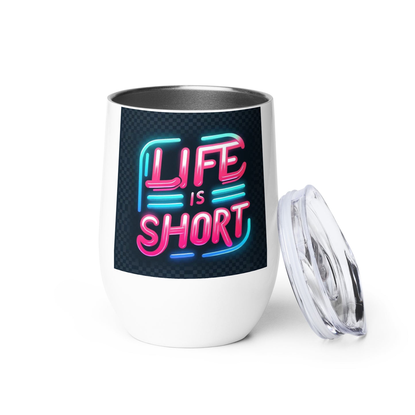 Life Is Short Wine tumbler