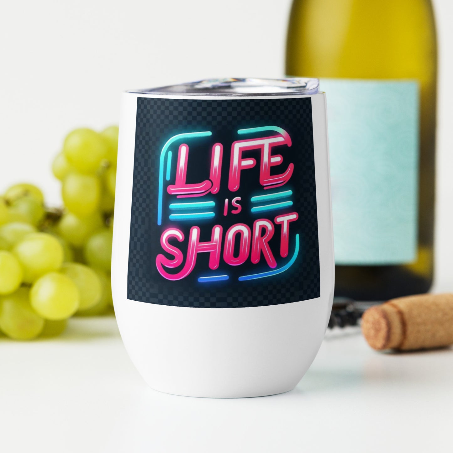 Life Is Short Wine tumbler