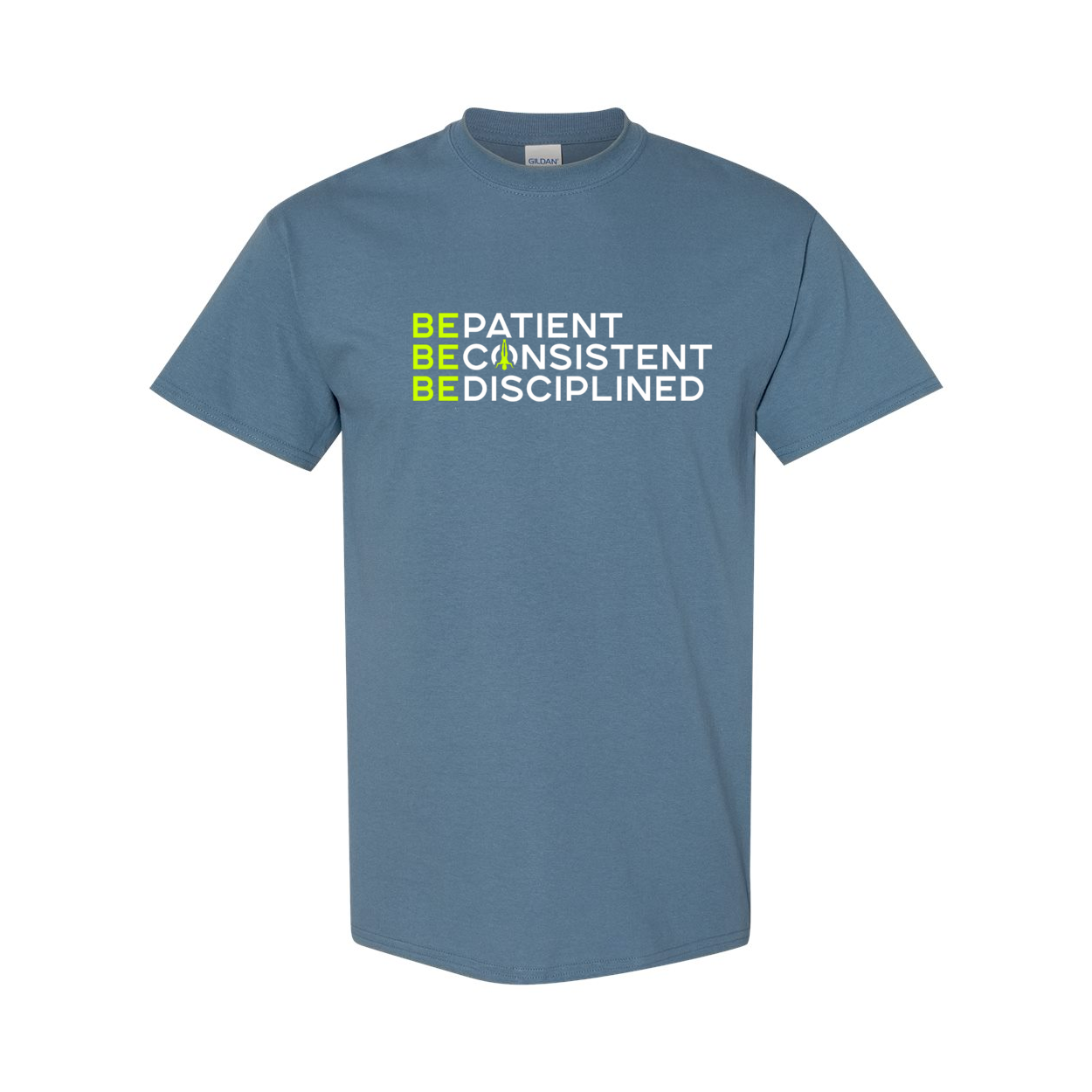 Be Patient Consistent Disciplined T-Shirt