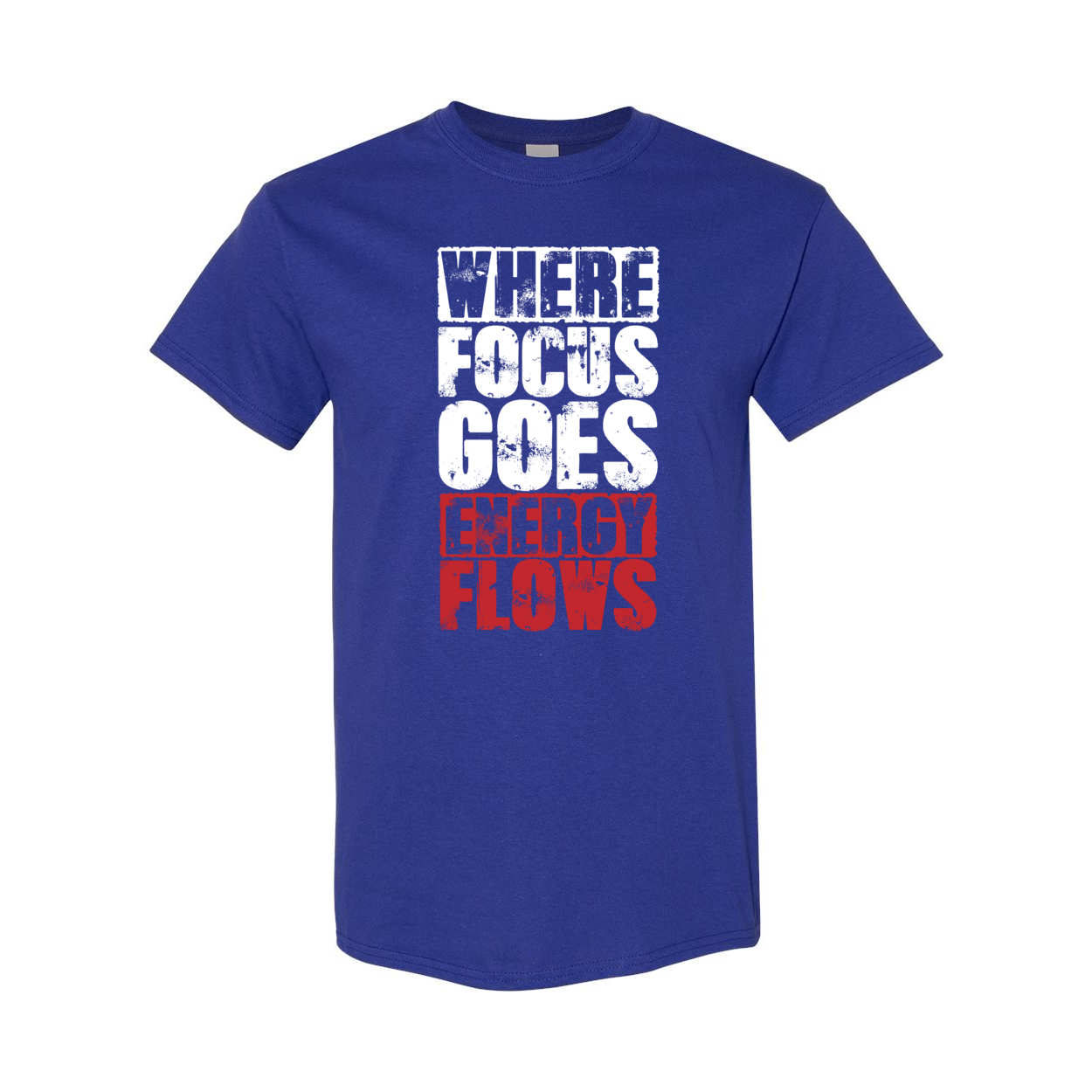 Where Focus Goes, Energy Flows Cotton T-Shirt