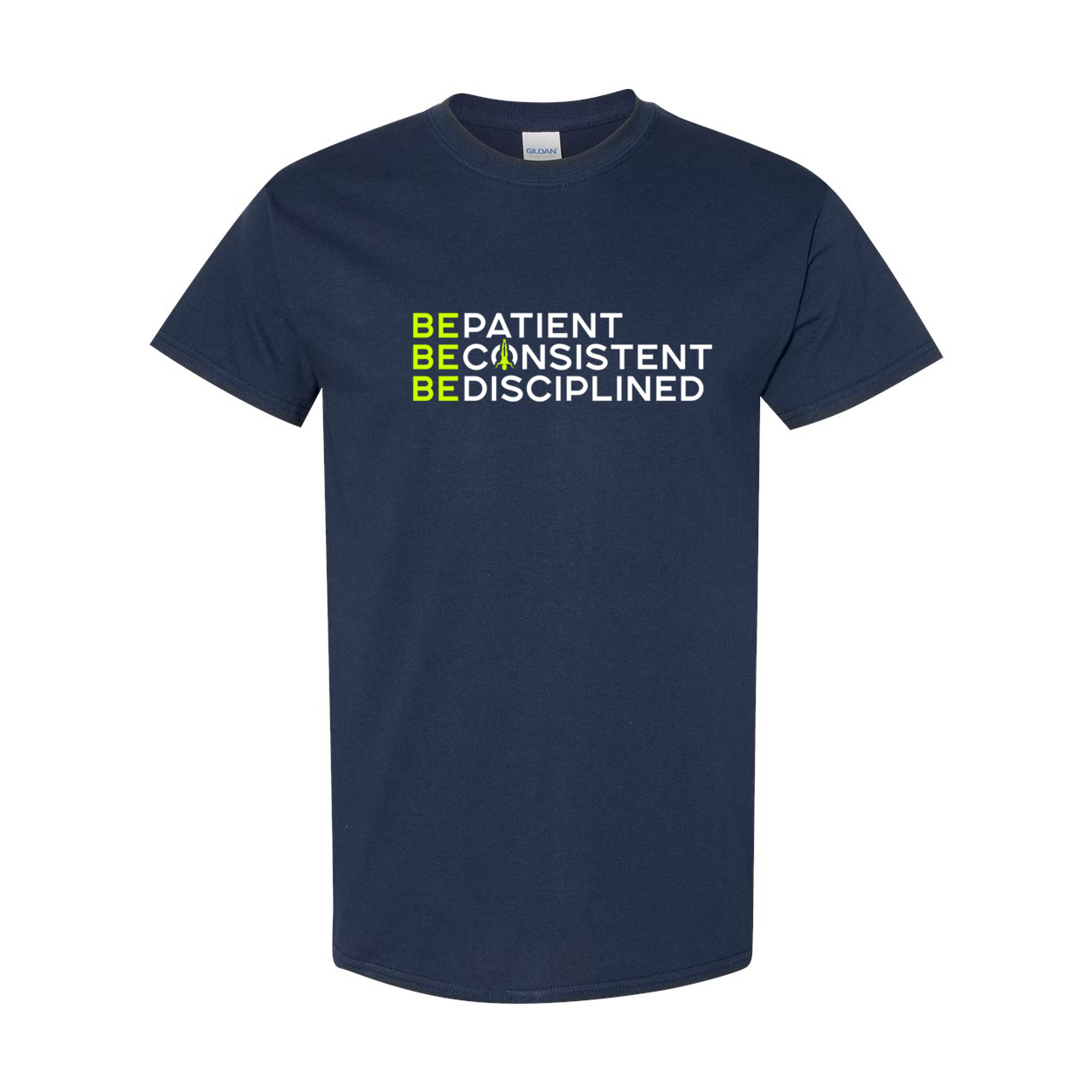 Be Patient Consistent Disciplined T-Shirt