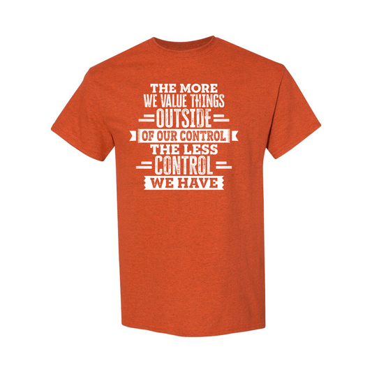 The More We Value Things Cotton T-Shirt