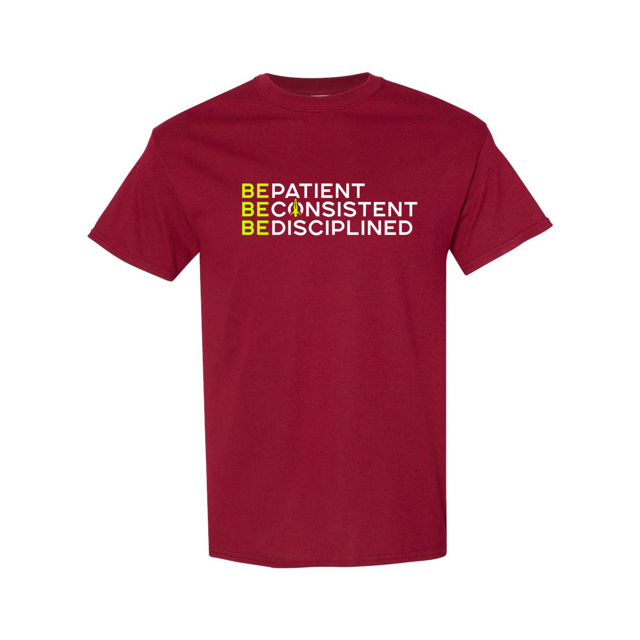 Be Patient Consistent Disciplined T-Shirt