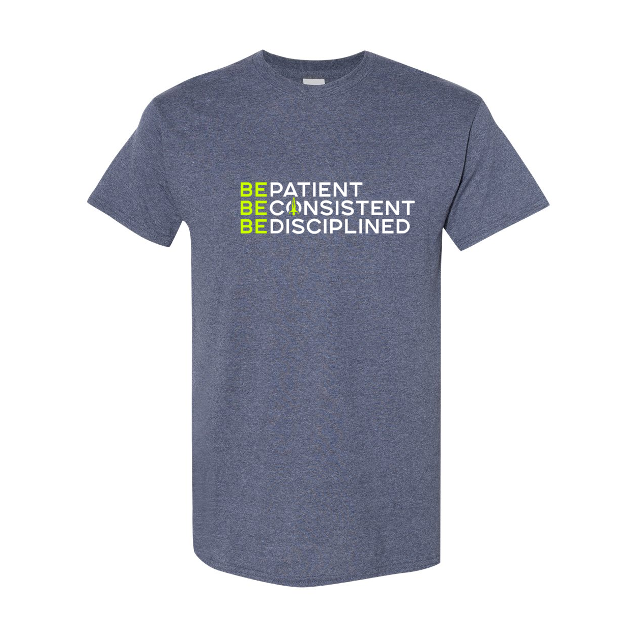 Be Patient Consistent Disciplined T-Shirt