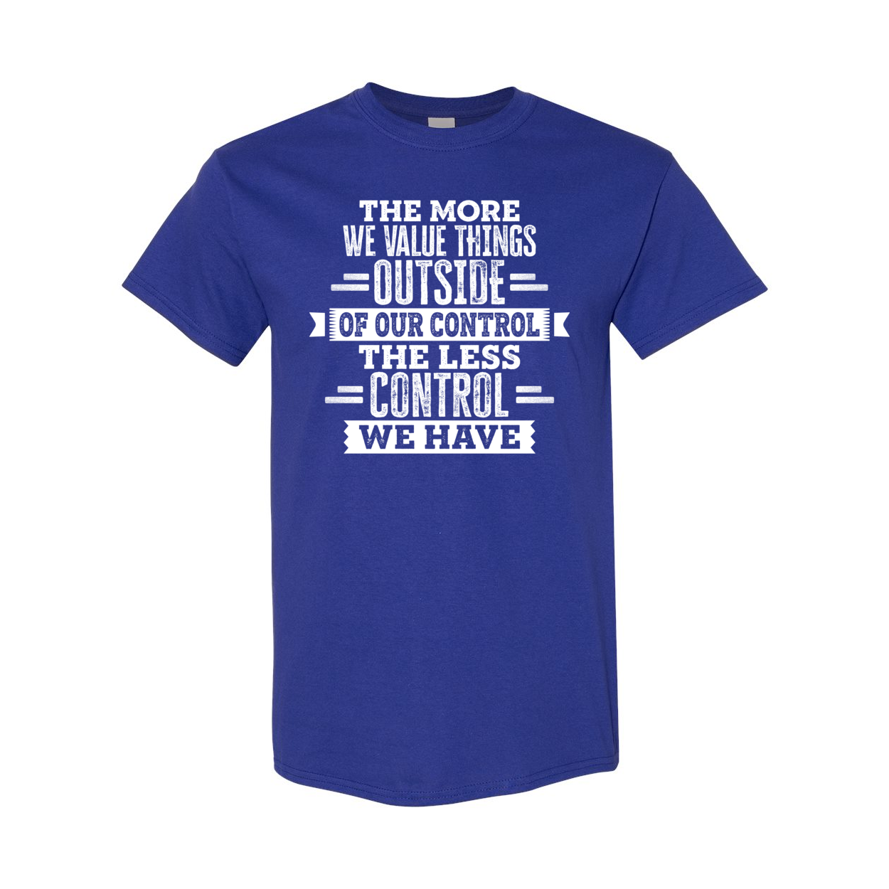 The More We Value Things Cotton T-Shirt