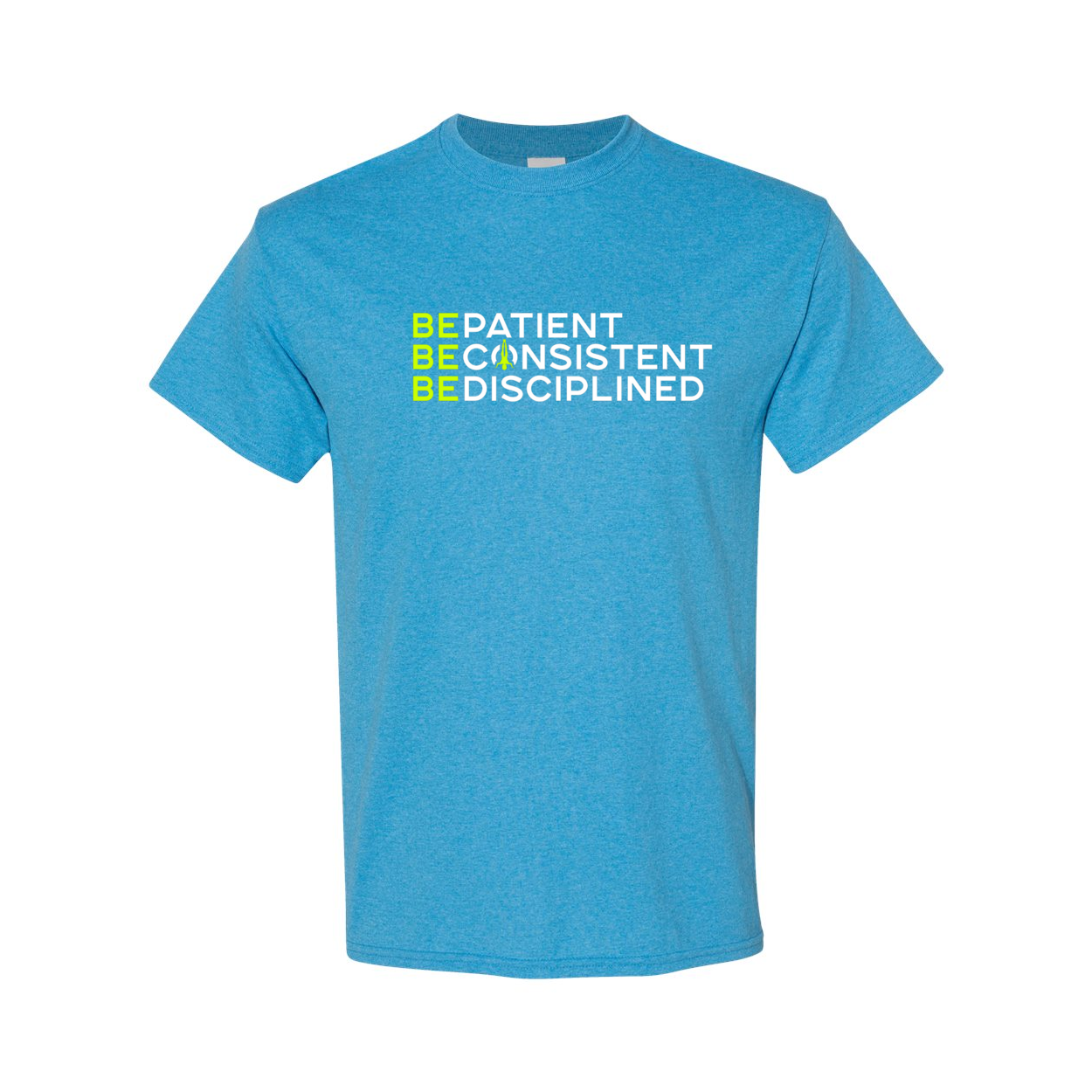 Be Patient Consistent Disciplined T-Shirt