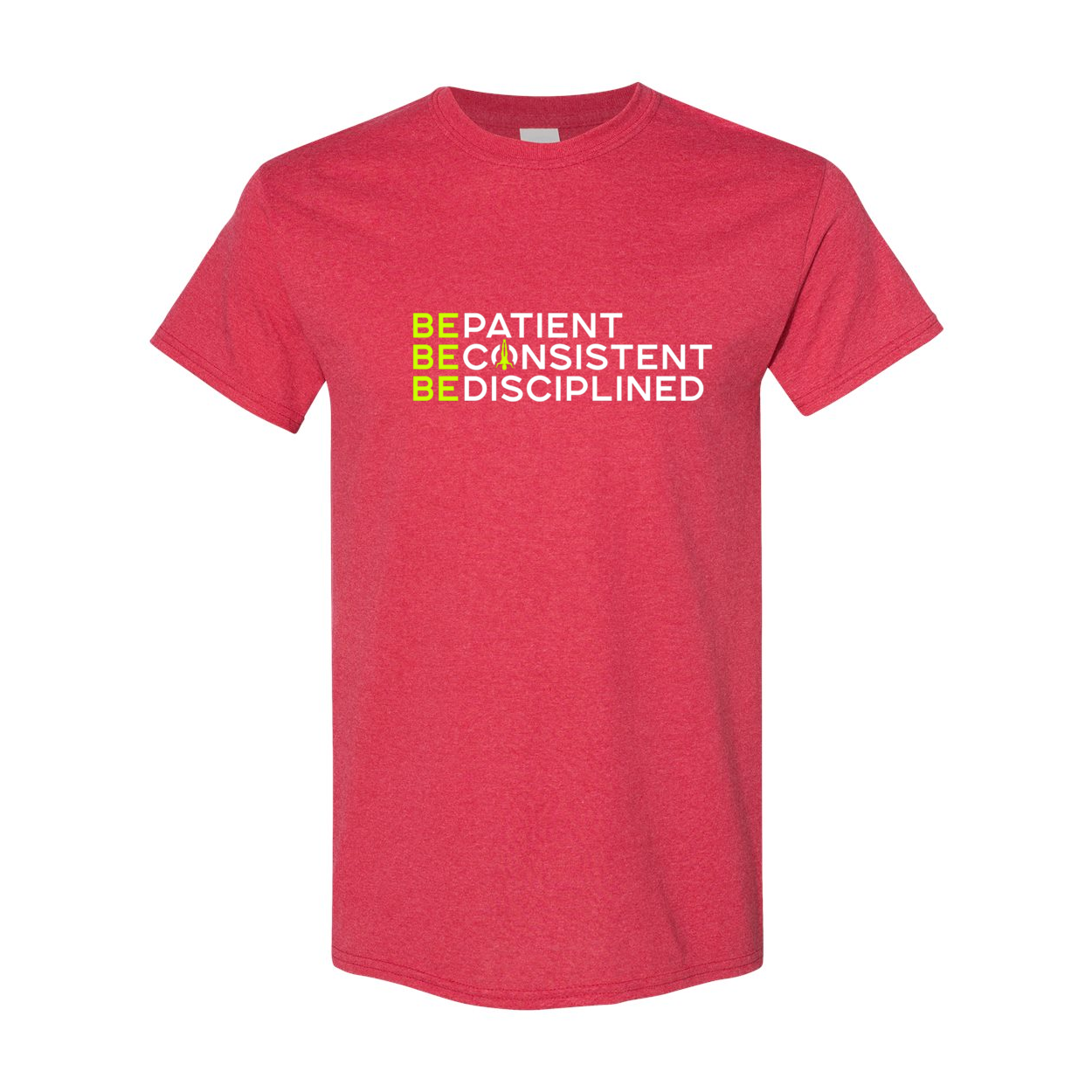 Be Patient Consistent Disciplined T-Shirt