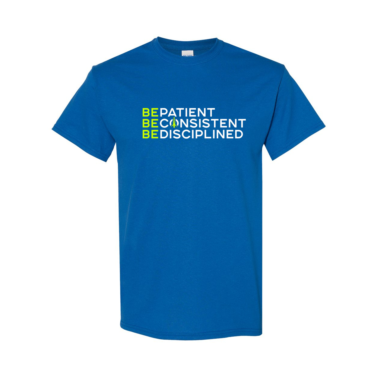 Be Patient Consistent Disciplined T-Shirt