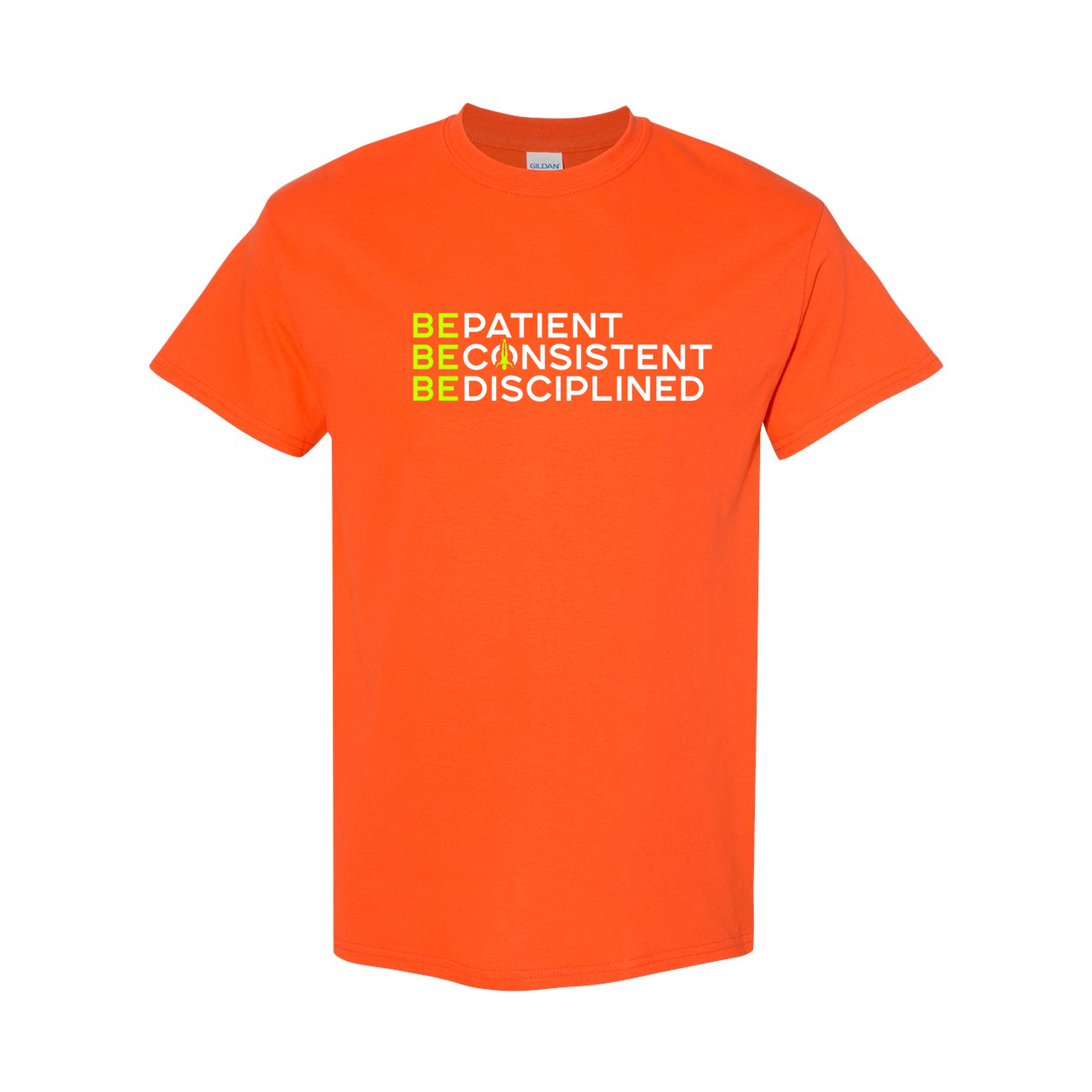 Be Patient Consistent Disciplined T-Shirt